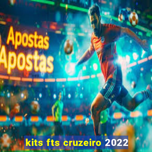 kits fts cruzeiro 2022